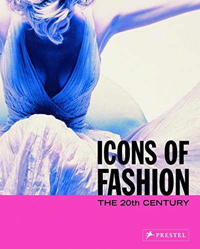 Book Cover Icons of Fashion: The 20th Century (Prestel's Icons)