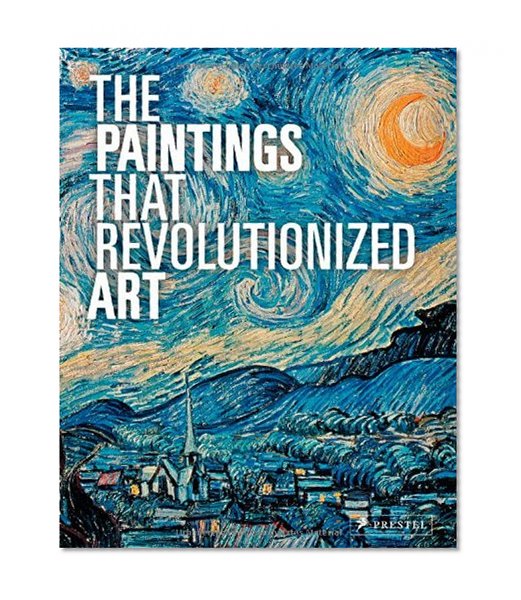 Book Cover The Paintings that Revolutionized Art