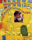Hundertwasser for Kids: Harvesting Dreams