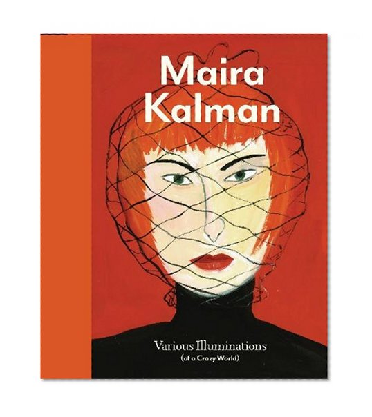 Book Cover Maira Kalman: Various Illuminations (Of a Crazy World)