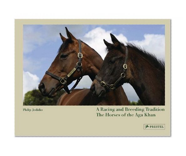 Book Cover A Racing and Breeding Tradition: The Horses of the Aga Khan