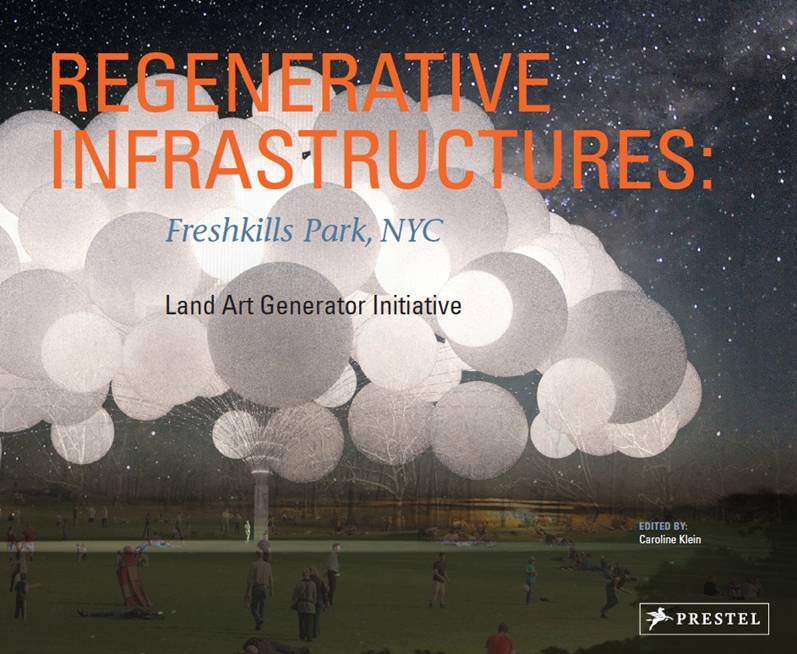 Book Cover Regenerative Infrastructures: Freshkills Park NYC, Land Art Generator Initiative