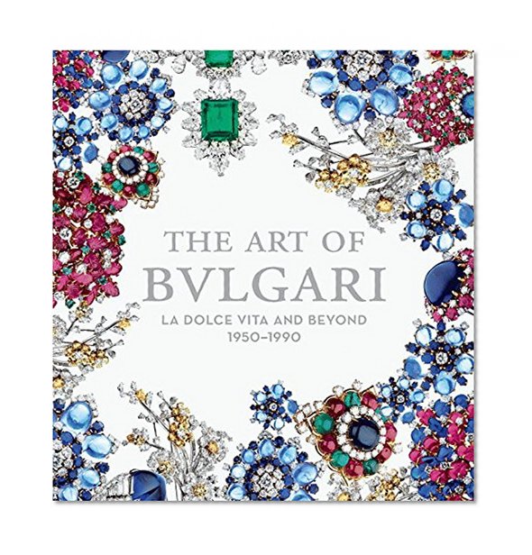 Book Cover The Art of Bulgari: La Dolce Vita and Beyond