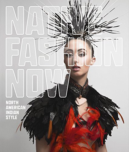 Book Cover Native Fashion Now: North American Indian Style