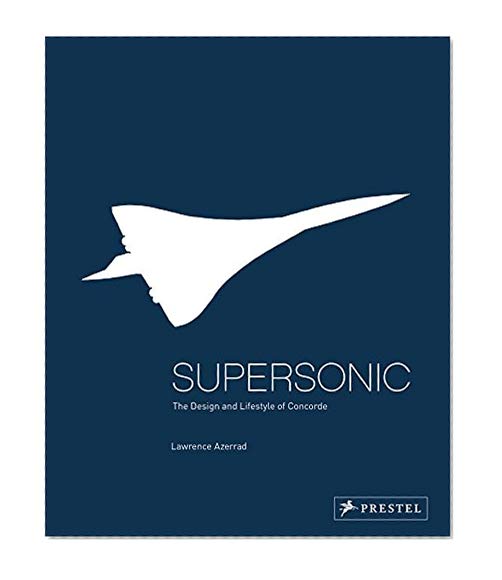 Book Cover Supersonic: The Design and Lifestyle of Concorde