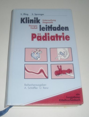 Klinikleitfaden PÃ¤diatrie. Untersuchung - Diagnostik. Therapie - Notfall