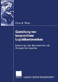 Gestaltung von kooperativen Logistiknetzwerken: Bewertung unter Ã¶konomischen und Ã¶kologischen Aspekten (German Edition)