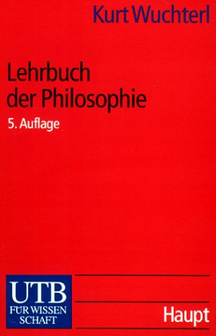 Lehrbuch der Philosophie. Probleme, Grundbegriffe, Einsichten.