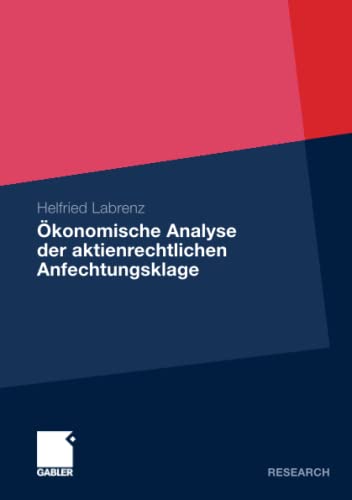 Ã–konomische Analyse der aktienrechtlichen Anfechtungsklage (German Edition)