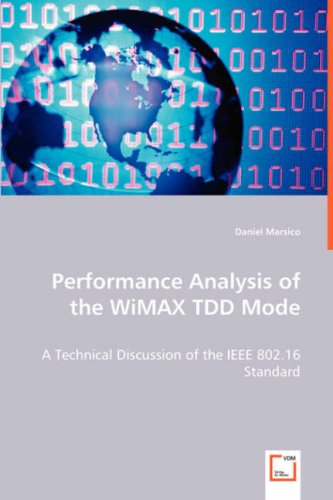 Performance Analysis of the WiMAXTDD Mode: A Technical Discussion of theIEEE 802.16 Standard