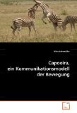 Capoeira, ein Kommunikationsmodell der Bewegung (German Edition)