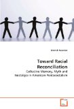 Toward Racial Reconciliation: Collective Memory, Myth and Nostalgia in American Pentecostalism