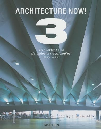 Architecture Now! 3: Architektur Heute / L'architecture d'aujourd'hui, Vol.3 (Taschen 25th Anniversary Edition) (English, German and French Edition)