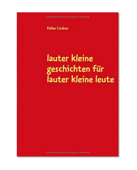 lauter kleine geschichten fÃ¼r lauter kleine leute (German Edition)