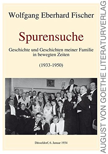Spurensuche: Geschichte und Geschichten meiner Familie in bewegten Zeiten (1933-1950) (German Edition)
