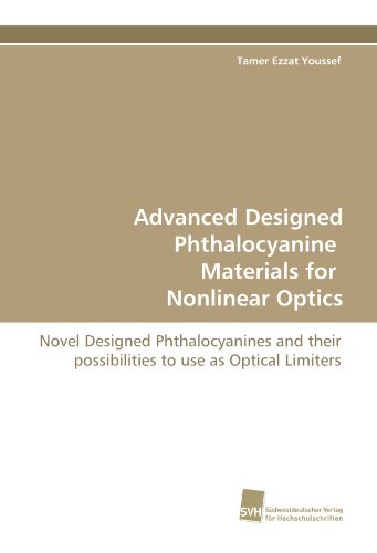 Advanced Designed Phthalocyanine  Materials for  Nonlinear Optics: Novel Designed Phthalocyanines and their possibilities to use as Optical Limiters