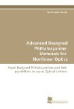 Advanced Designed Phthalocyanine  Materials for  Nonlinear Optics: Novel Designed Phthalocyanines and their possibilities to use as Optical Limiters