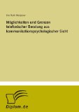 MÃ¶glichkeiten und Grenzen telefonischer Beratung aus kommunikationspsychologischer Sicht (German Edition)