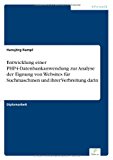Entwicklung einer PHP4-Datenbankanwendung zur Analyse der Eignung von Websites fÃ¼r Suchmaschinen und ihrer Verbreitung darin (German Edition)