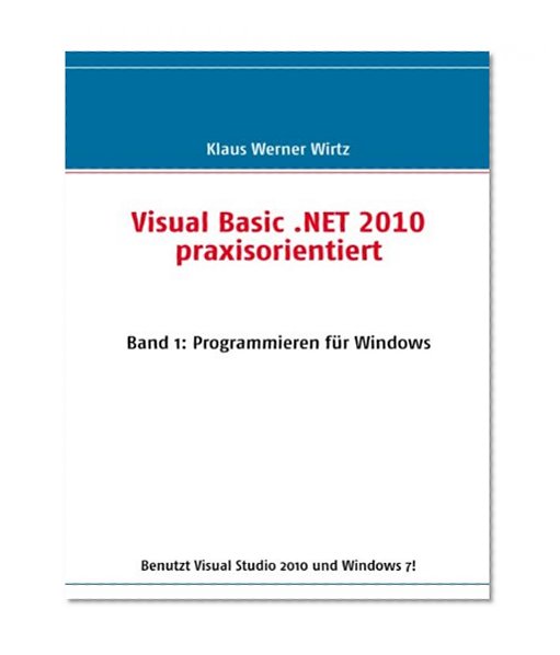 Visual Basic .NET 2010 praxisorientiert (German Edition)