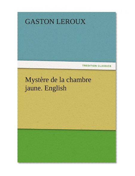 MystÃ¨re de la chambre jaune. English