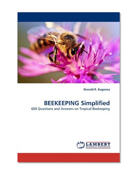 BEEKEEPING Simplified: 600 Questions and Answers on Tropical Beekeeping