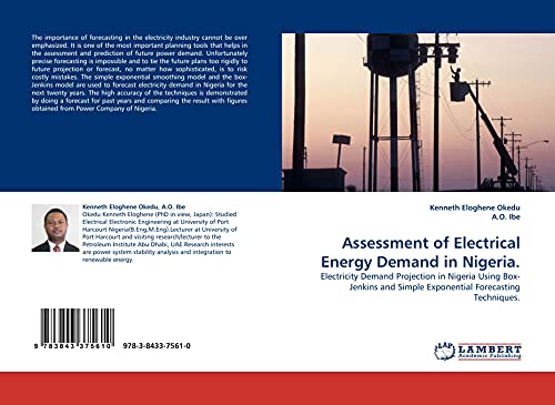 Assessment of Electrical Energy Demand in Nigeria.: Electricity Demand Projection in Nigeria Using Box-Jenkins and Simple Exponential Forecasting Techniques.