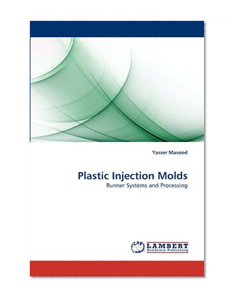 Plastic Injection Molds: Runner Systems and Processing