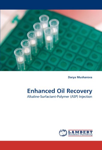 Enhanced Oil Recovery: Alkaline-Surfactant-Polymer (ASP) Injection