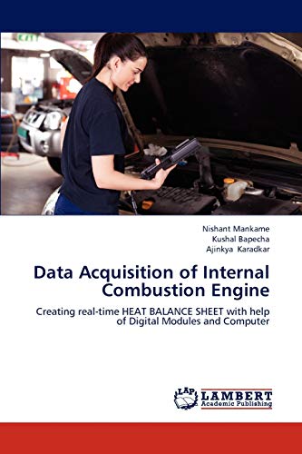 Data Acquisition of Internal Combustion Engine: Creating real-time HEAT BALANCE SHEET with help of Digital Modules and Computer