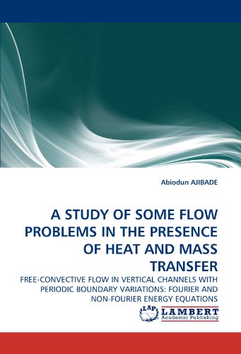 A STUDY OF SOME FLOW PROBLEMS IN THE PRESENCE OF HEAT AND MASS TRANSFER: FREE-CONVECTIVE FLOW IN VERTICAL CHANNELS WITH PERIODIC BOUNDARY VARIATIONS: FOURIER AND NON-FOURIER ENERGY EQUATIONS