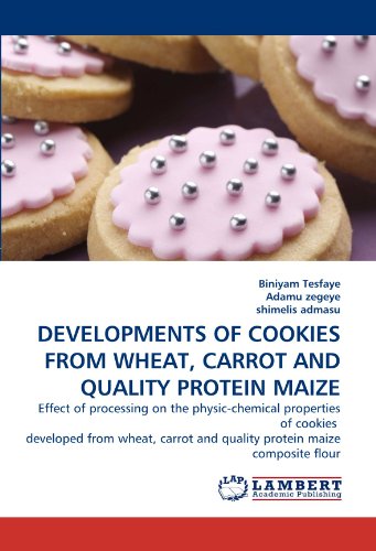 DEVELOPMENTS OF COOKIES FROM WHEAT, CARROT AND QUALITY PROTEIN MAIZE: Effect of processing on the physic-chemical properties of cookies  developed ... and quality protein maize composite flour