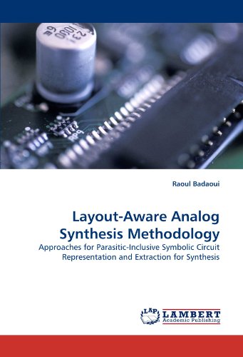 Layout-Aware Analog Synthesis Methodology: Approaches for Parasitic-Inclusive Symbolic Circuit Representation and Extraction for Synthesis