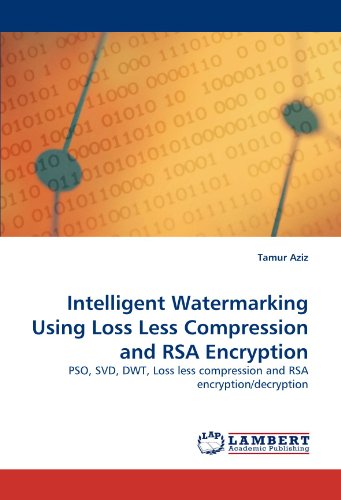 Intelligent Watermarking Using Loss Less Compression and RSA Encryption: PSO, SVD, DWT, Loss less compression and RSA encryption/decryption