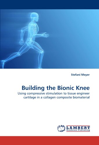 Building the Bionic Knee: Using compressive stimulation to tissue engineer cartilage in a collagen composite biomaterial