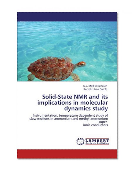 Solid-State NMR and its implications in molecular dynamics study: Instrumentation, temperature dependent study of slow motions in ammonium and methyl-ammonium super- ionic conductors