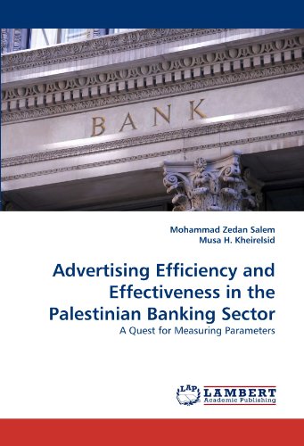 Advertising Efficiency and Effectiveness in the Palestinian Banking Sector: A Quest for Measuring Parameters