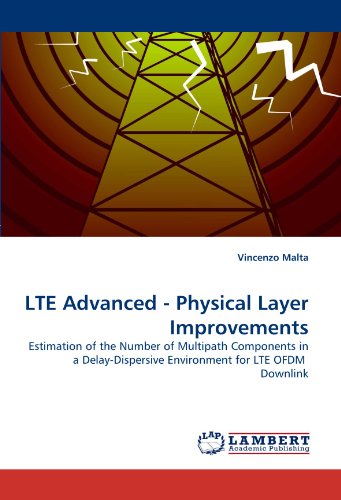 LTE Advanced - Physical Layer Improvements: Estimation of the Number of Multipath Components in a Delay-Dispersive Environment for LTE OFDM  Downlink