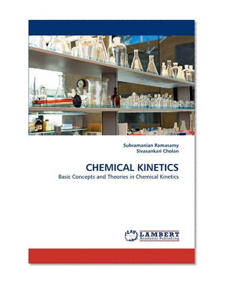 CHEMICAL KINETICS: Basic Concepts and Theories in Chemical Kinetics