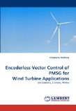 Encoderless Vector Control of PMSG for Wind Turbine Applications: Encoderless, Control, PMSG