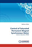 Control of Saturated Permanent Magnet Synchronous Motor: Control, Saturation, PMSM