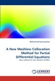 A New Meshless Collocation Method for Partial Differential Equations: New method for the solution of PDEs
