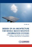 DESIGN OF AN ARCHITECTURE FOR MOBILE-BASED WEATHER INFORMATION SYSTEMS: MORE BENEFIT FOR HUMAN LIFE WITH MOBILE DATABASE AND RELATED TECHNOLOGIES