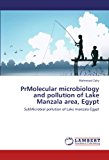 PrMolecular microbiology and pollution of Lake Manzala area, Egypt: SubMicrobial pollution of Lake manzala Egypt