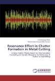 Resonance Effect in Chatter Formation in Metal Cutting: A New Chatter Theory Based on Chip Serration Instability and System Response for Prediction of  Chatter in End Milling