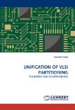 UNIFICATION OF VLSI PARTITIONING: PLACEMENT AND FLOORPLANNING