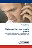 Metamaterials in a mobile phone: Integration of metamaterials in a mobile phone for reduction of the peak SAR in the human head