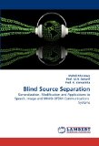 Blind Source Separation: Generalization, Modification and Applications to Speech, Image and MIMO-OFDM Communications  Systems