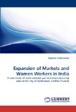 Expansion of Markets and Women Workers in India: A case study of some selected garment manufacturing units in the city of Hyderabad, Andhra Pradesh