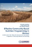 Effective Community-Based Nutrition Programming In Malawi: Evidence from the 1996-2005 Micronutrient and Health Programme in Reducing Anaemia and Stunting